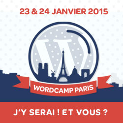 WordCamp Paris 2015, J’y serai ! Et vous ?